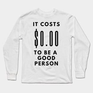 It costs $0.00 Long Sleeve T-Shirt